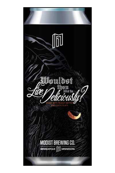 Modist-Wouldst-Thou-Like-To-Live-Deliciously-Stout