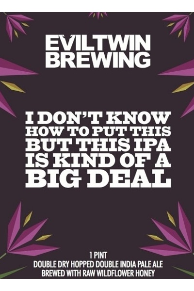 Evil-Twin-I-Don’t-Know-How-To-Put-This-But-This-IPA-Is-Kind-Of-A-Big-Deal