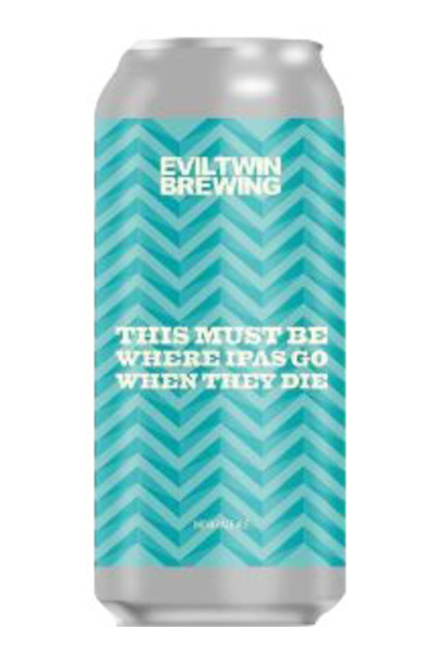 Evil-Twin-Brewing-This-Must-Be-Where-IPA-Go-When-They-Die