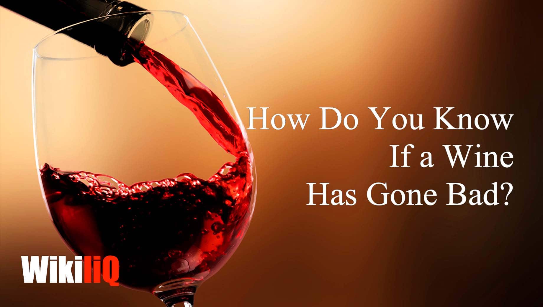 >How to Know if Wine Has Gone Bad